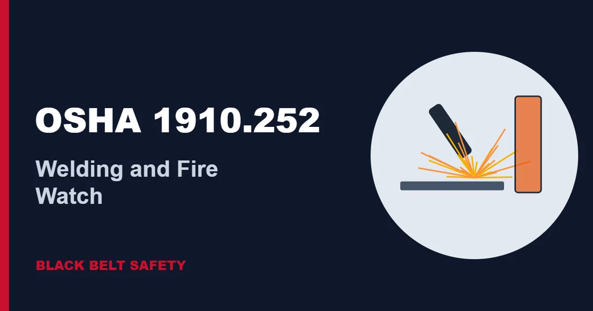 OSHA 1910.252 Welding Rules: The 35-Foot Rule and Fire Watch
