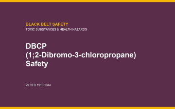 DBCP (1,2-Dibromo-3-chloropropane) Safety